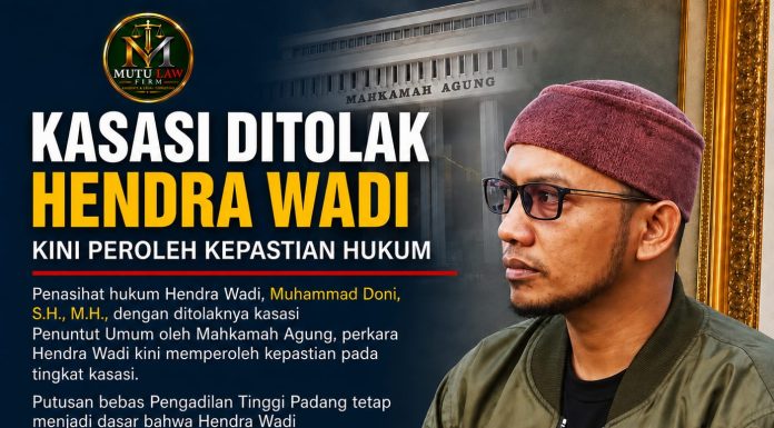 .M.A Tolak kasasi JPU Hendra Wadi Akhirnya Seorang pedagang kecil memperoleh kepastian Hukum tetap inkracht Van gewijsde.M.A