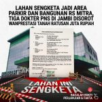 Lahan Sengketa jadi Area Parkir RS Mitra,Tiga Dokter PNS dijambi disorot wanprestasi Tanah Ratusan juta rupiah.